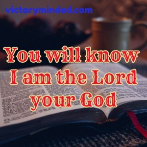 you will know i am the lord your god